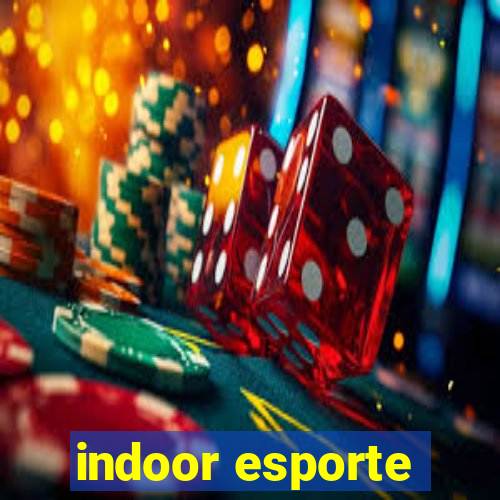 indoor esporte